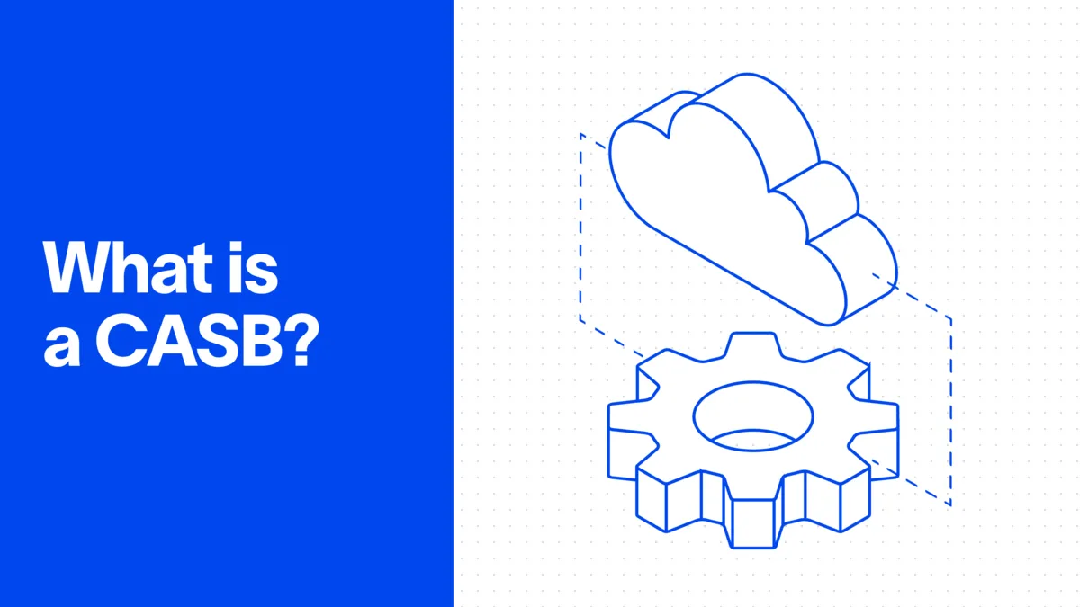 What Is a Cloud Access Security Broker (CASB)? How It Works