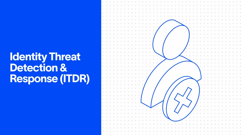 What Is ITDR? Identity Threat Detection and Response Explained
