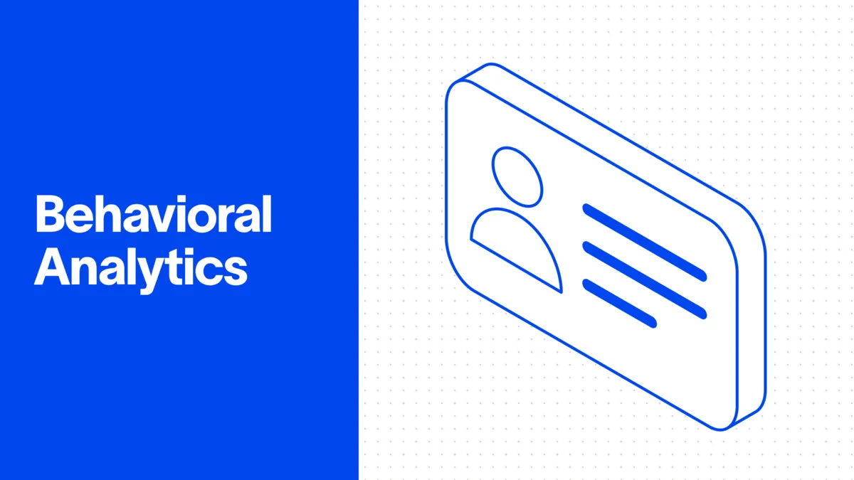 Behavioral Analytics: What It Is and How It Detects Threats