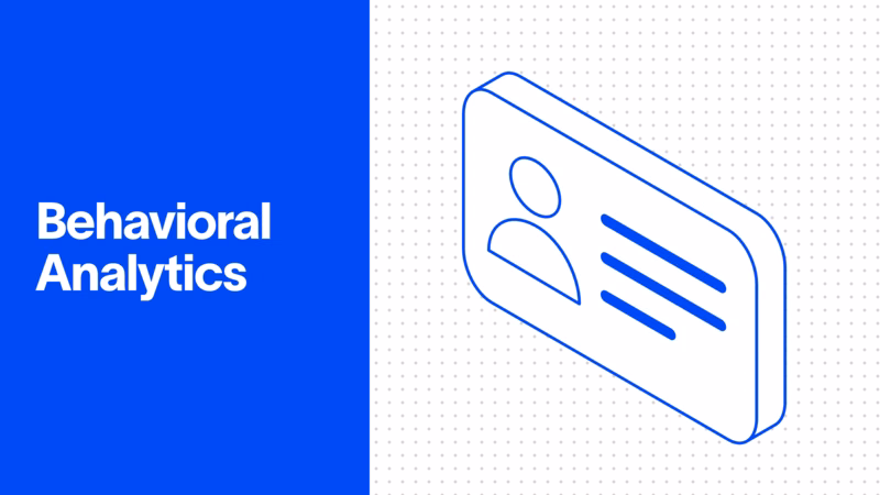 Behavioral Analytics: What It Is and How It Detects Threats