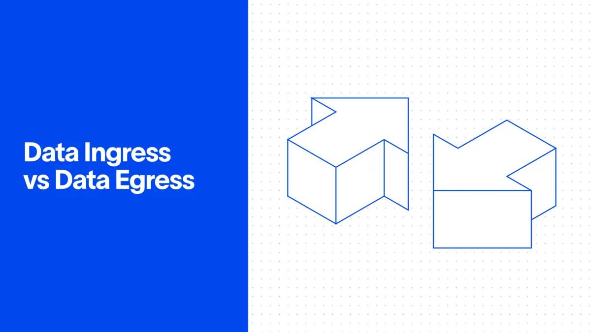 Data Ingress vs. Data Egress: What's the Difference?