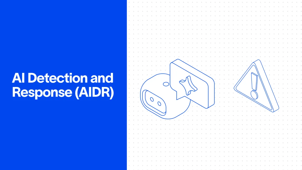 AI Detection and Response (AIDR): What It Is and How It Works