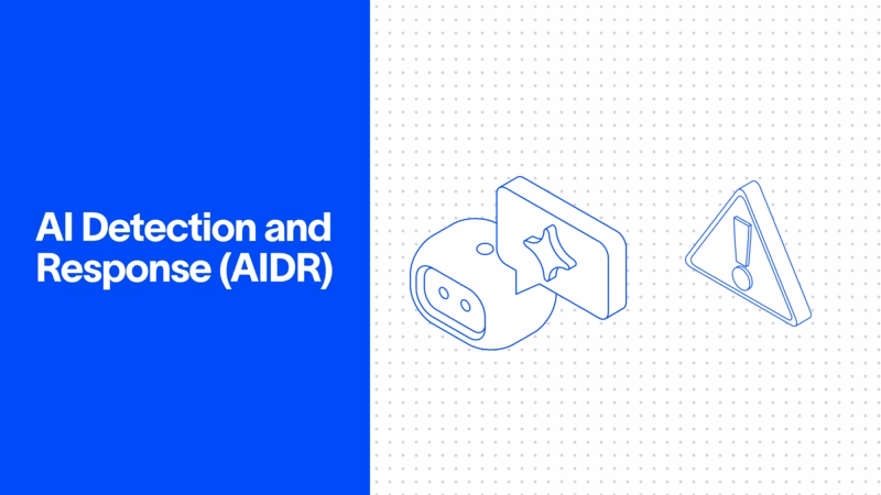 AI Detection and Response (AIDR): What It Is and How It Works
