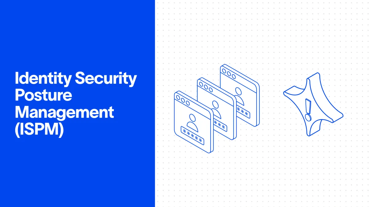 What Is ISPM? Identity Security Posture Management Explained