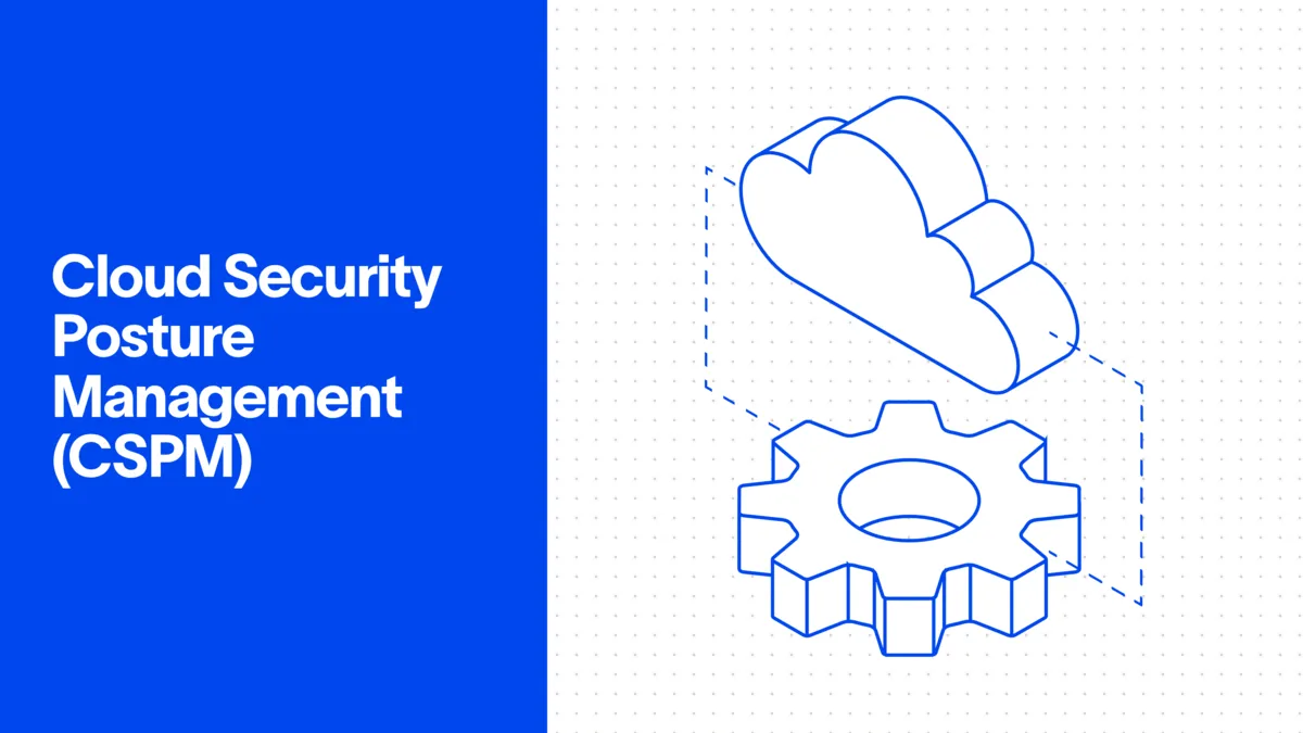 What Is CSPM? Cloud Security Posture Management Explained