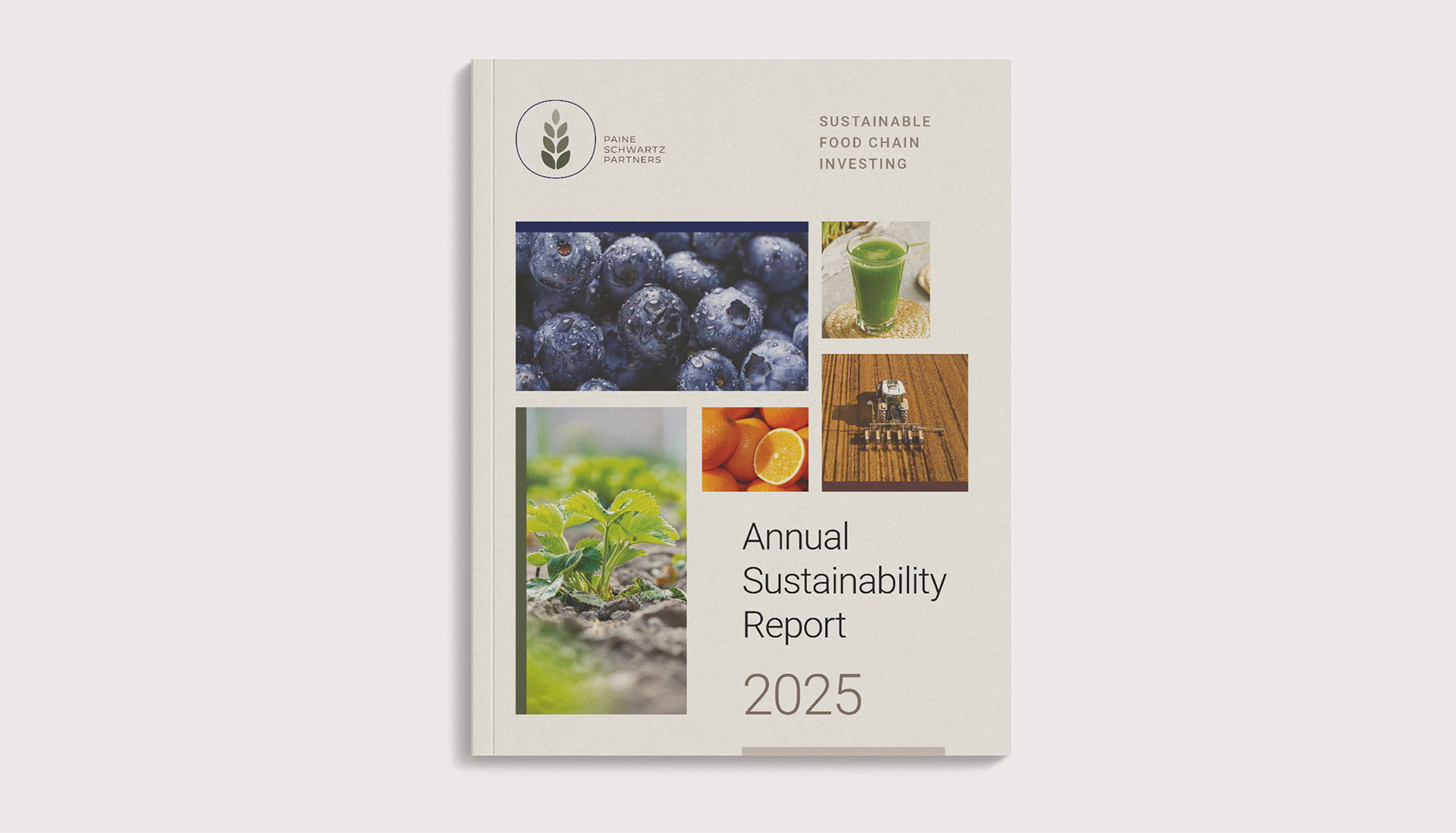 Cover of Paine Schwartz Partners 2025 Annual Sustainability Report featuring images of blueberries, green juice, farm tractor, orange fruit, and a young plant sprouting from soil.