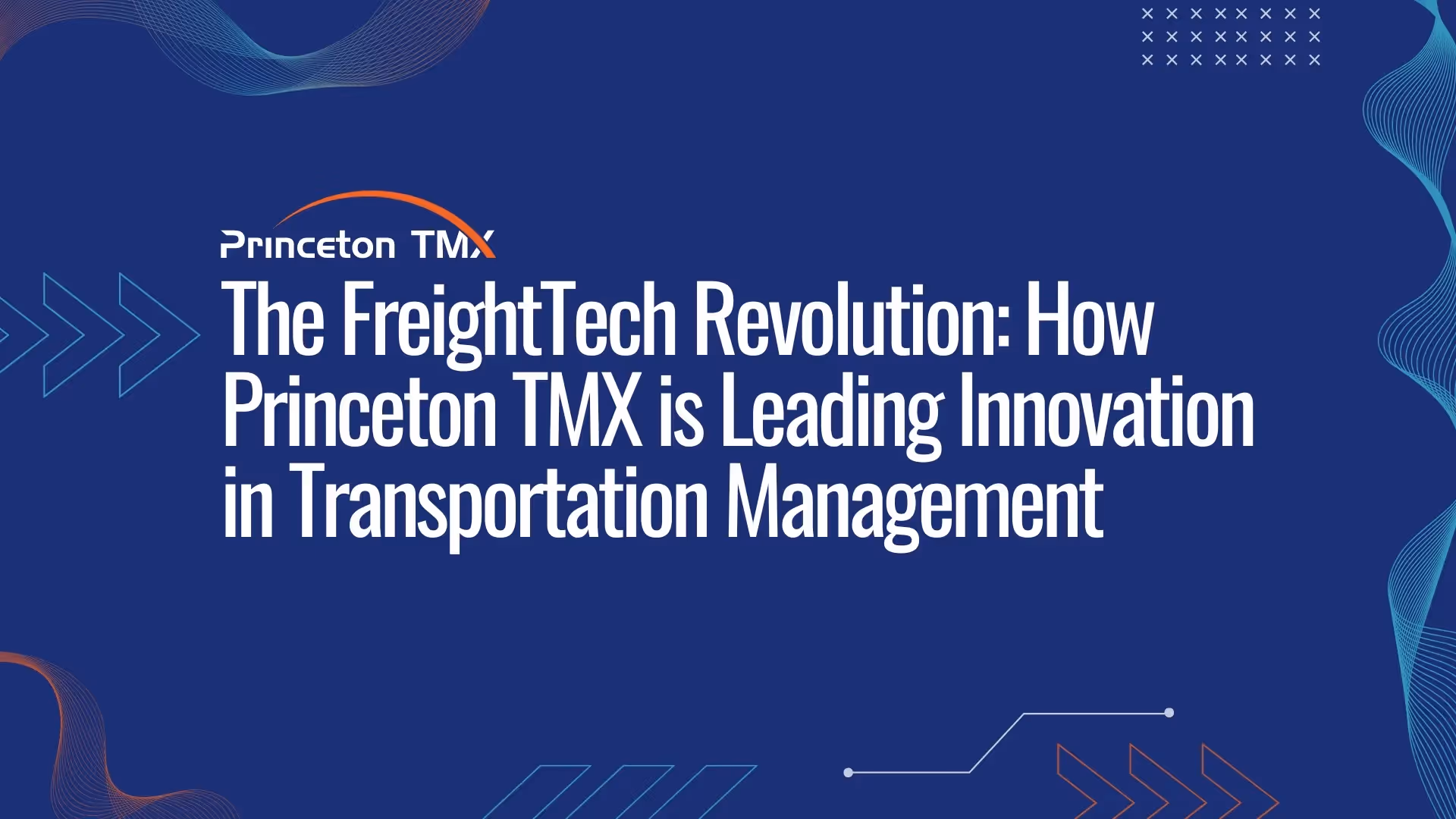 The FreightTech Revolution: How Princeton TMX is Leading Innovation in Transportation Management banner