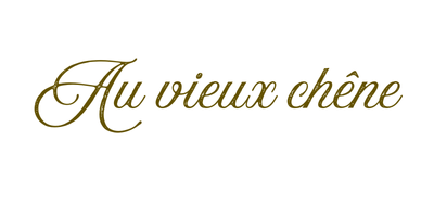 Script text reading 'Au vieux chêne' in elegant brown font on a white background.