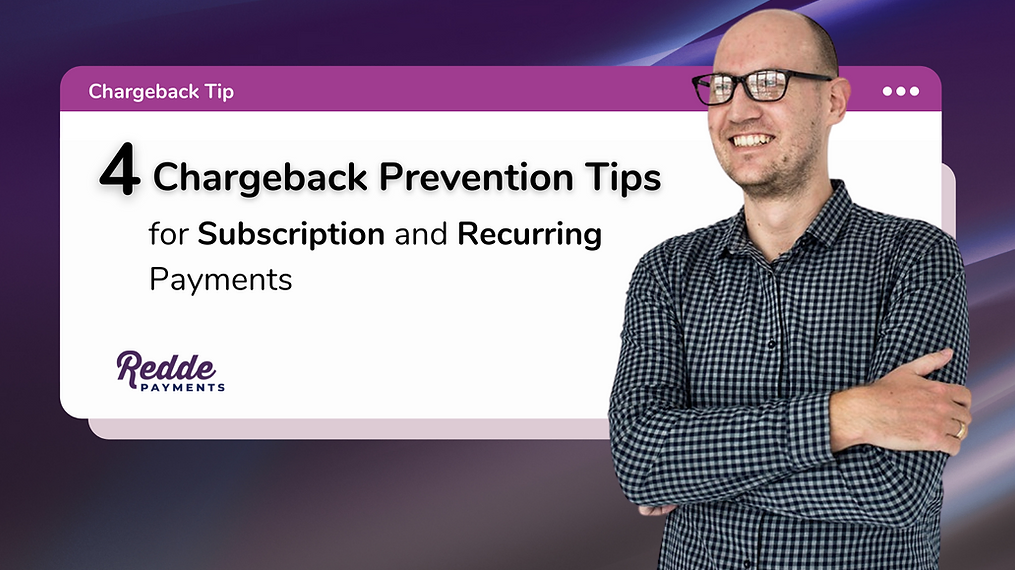 4 Chargeback Prevention Tips for Subscription and Recurring Payments