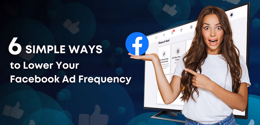 6 Simple Ways to Lower Your Facebook Ad Frequency