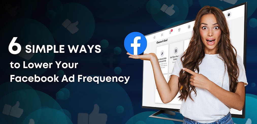 6 Simple Ways to Lower Your Facebook Ad Frequency