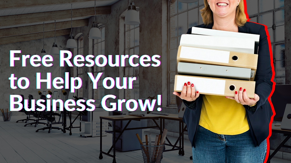 Free Resources to Help Your Business Grow!