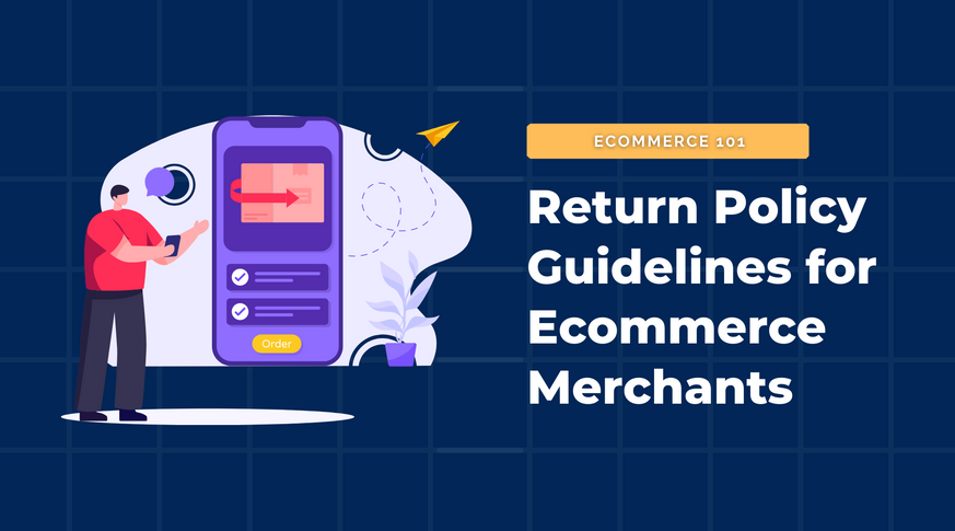 Return Policy Guidelines for Ecommerce Merchants