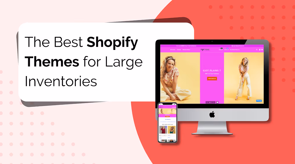 The Best Shopify Themes for Large Inventories