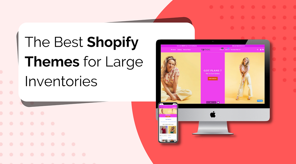 The Best Shopify Themes for Large Inventories