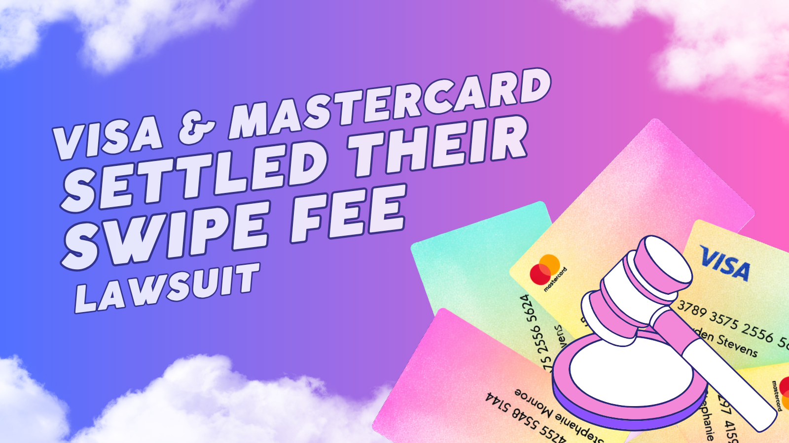 Visa and Mastercard Settled Their Swipe Fee Lawsuit. Here’s What That Means for Your Business.