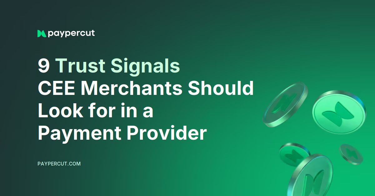 9 trust signals CEE merchants should check when evaluating a payment provider