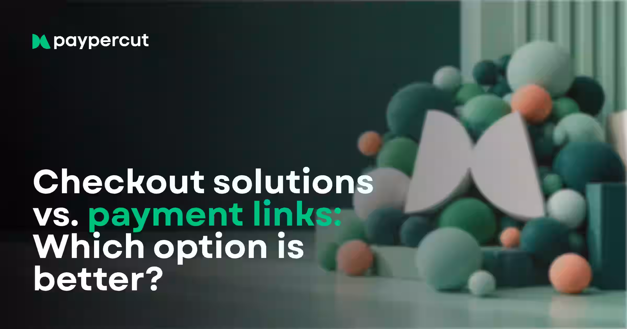 compare-checkout-solutions-vs-payment-links-cover