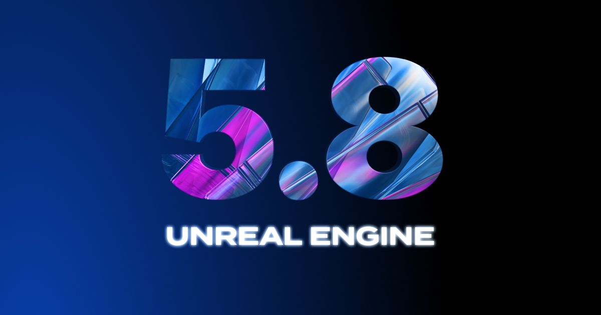 Unreal Engine 5.8 promotional graphic with large metallic blue and pink "5.8" numerals above the words "Unreal Engine" on a dark blue gradient background.