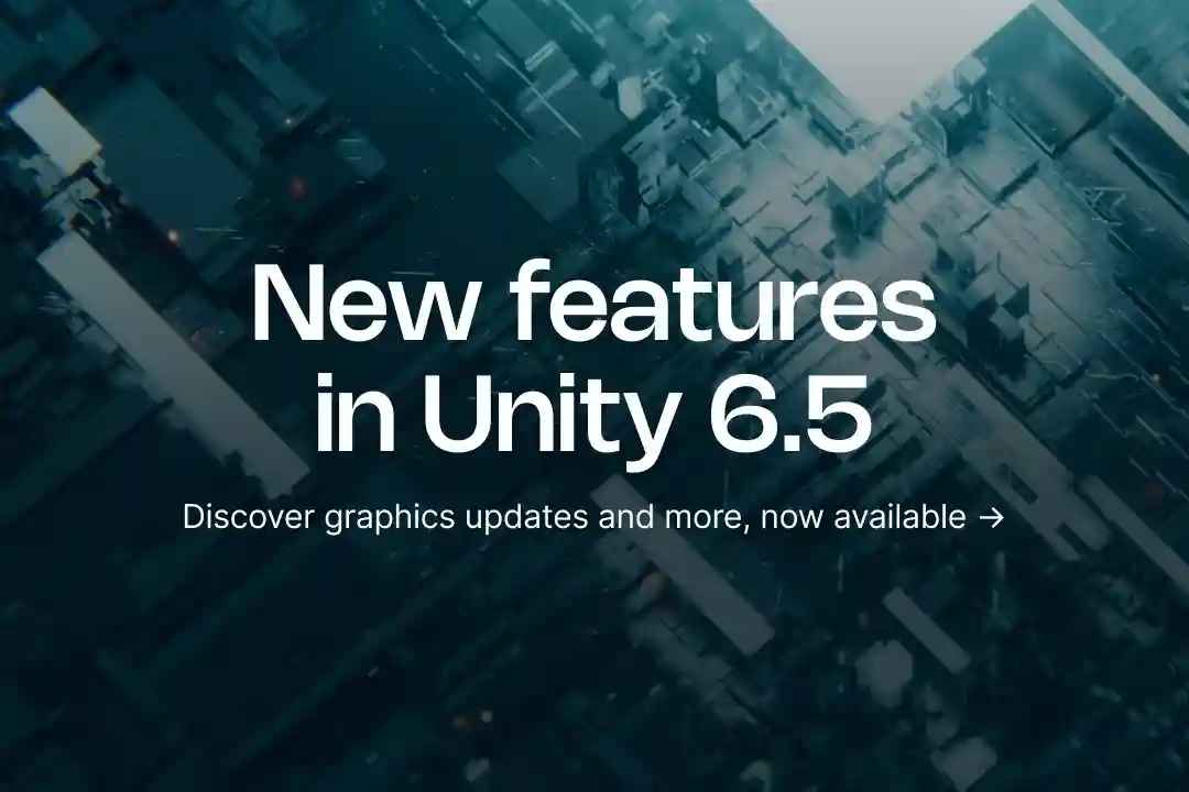New features in Unity 6.5" promotional banner with white text over a dark, aerial view of a detailed sci-fi cityscape, subtitled "Discover graphics updates and more, now available.