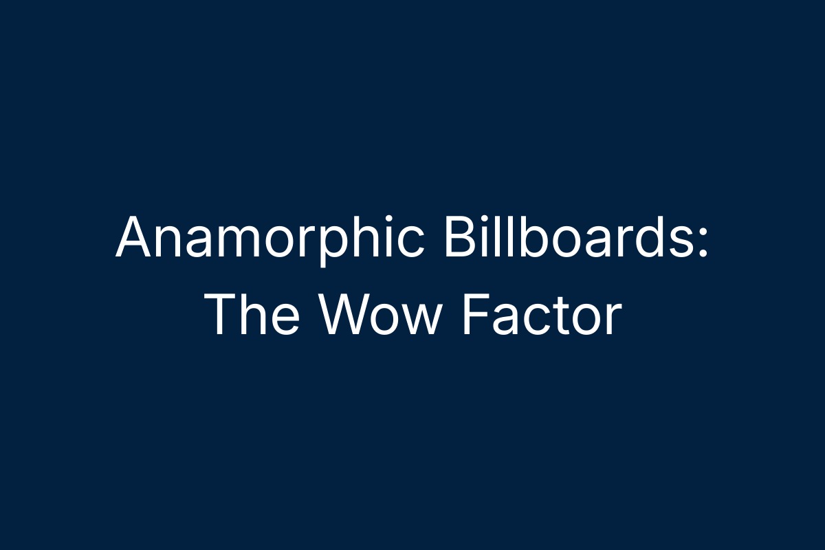 Anamorphic Digital Billboards - The Wow Factor of Outdoor Digital ...
