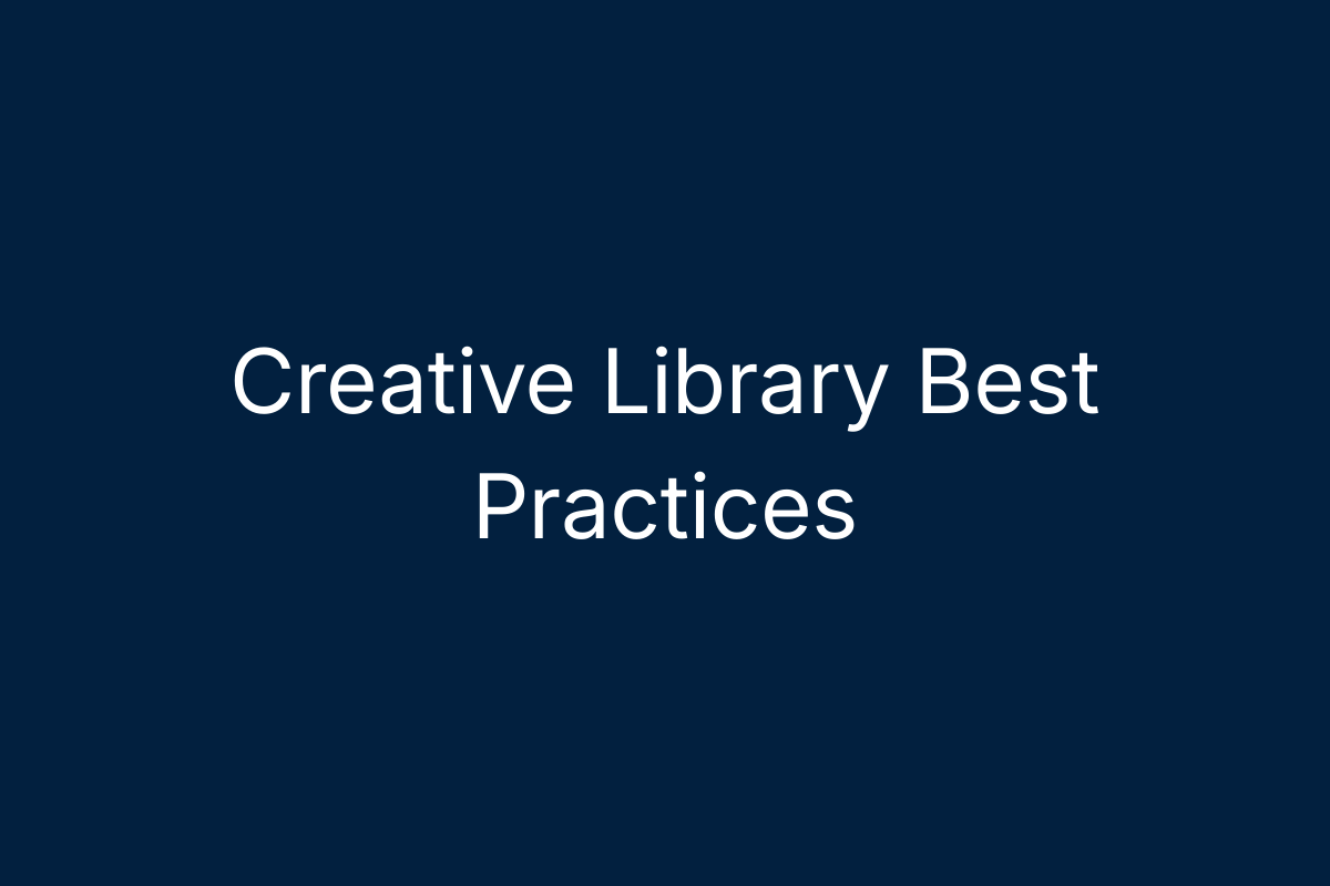 Creative Library Best Practices