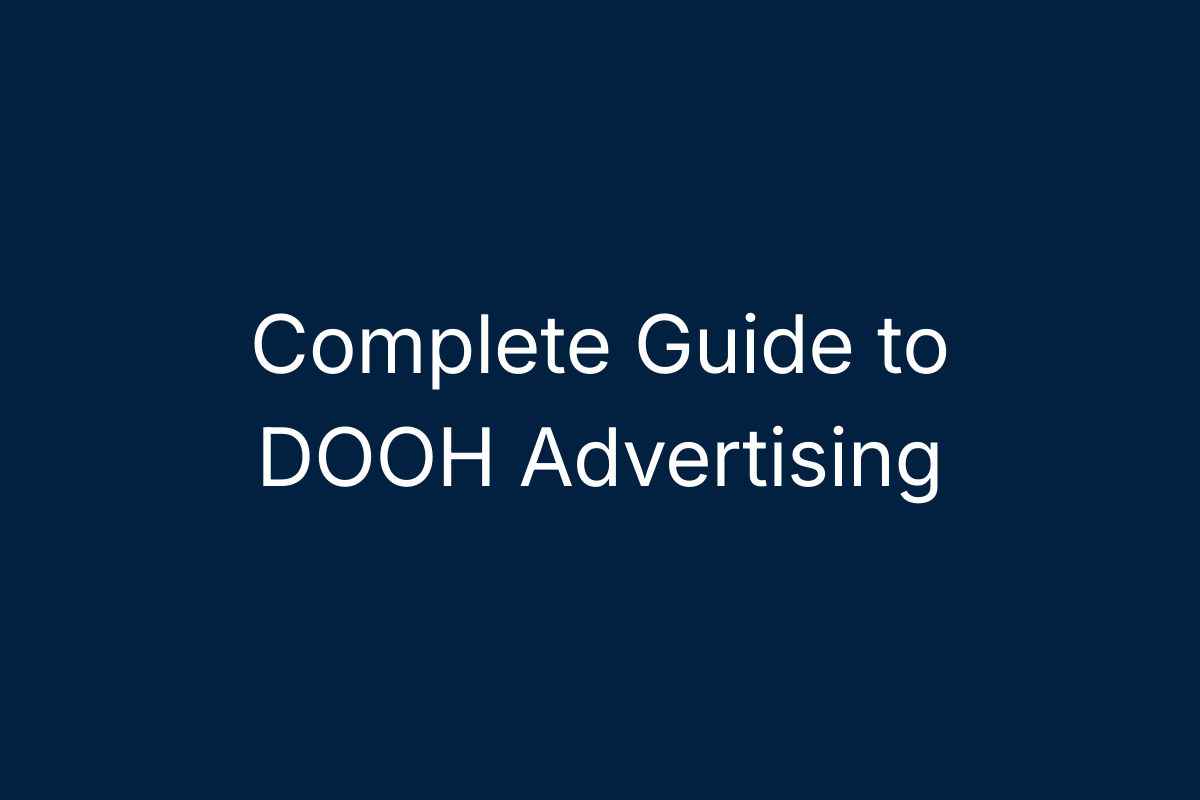 Complete Guide to DOOH Advertising