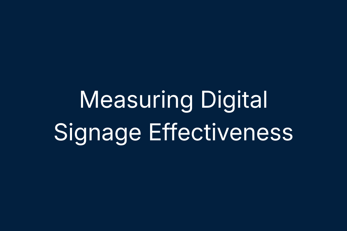 Measuring Digital Signage Effectiveness
