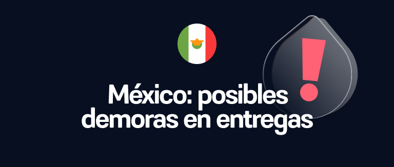 Mexican flag and a warning sign next to the text: Mexico, possible delivery delays