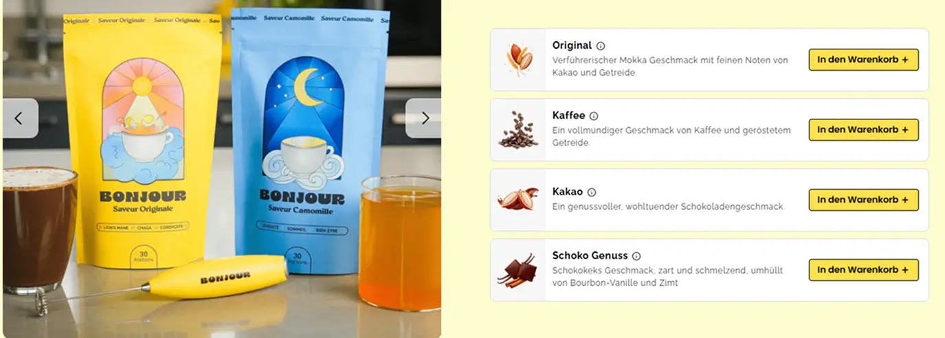 Bonjour Drink GeschmackDer Geschmack von Bonjour Drink wird einstimmig von Nutzern für sein leckeres und wohltuendes Profil gelobt, weit entfernt vom typischen, erdigen Geschmack roher Pilzpulver. Die vier Geschmacksrichtungen bieten Vielfalt, die ermöglicht, die Freude je nach Lust zu variieren.