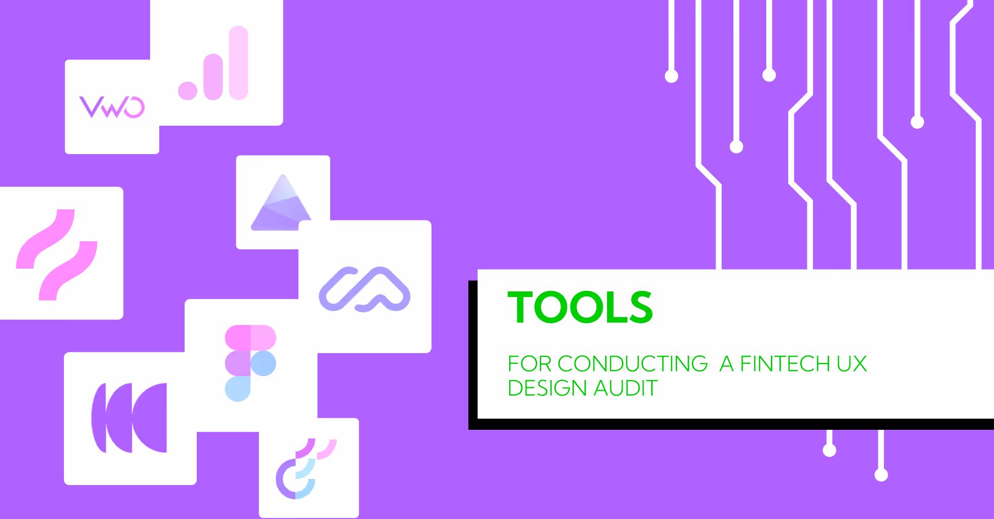 Tools for Conducting a Fintech UX Design Audit