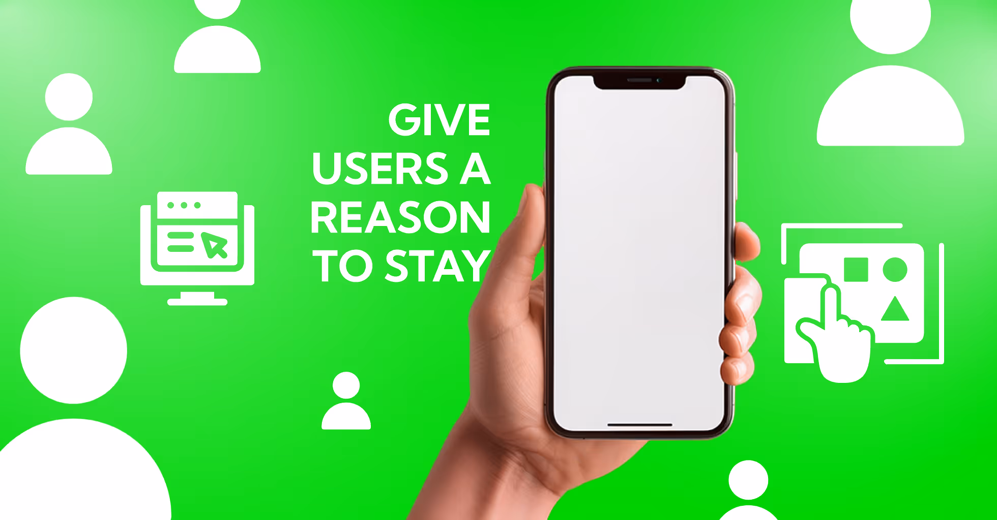 Final reflection, give users a reason to stay