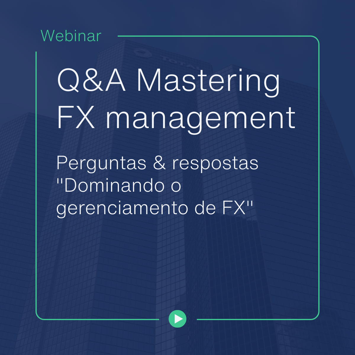 Perguntas & Respostas "Dominando o Gerenciamento de FX" (Q&A Mastering FX Management)