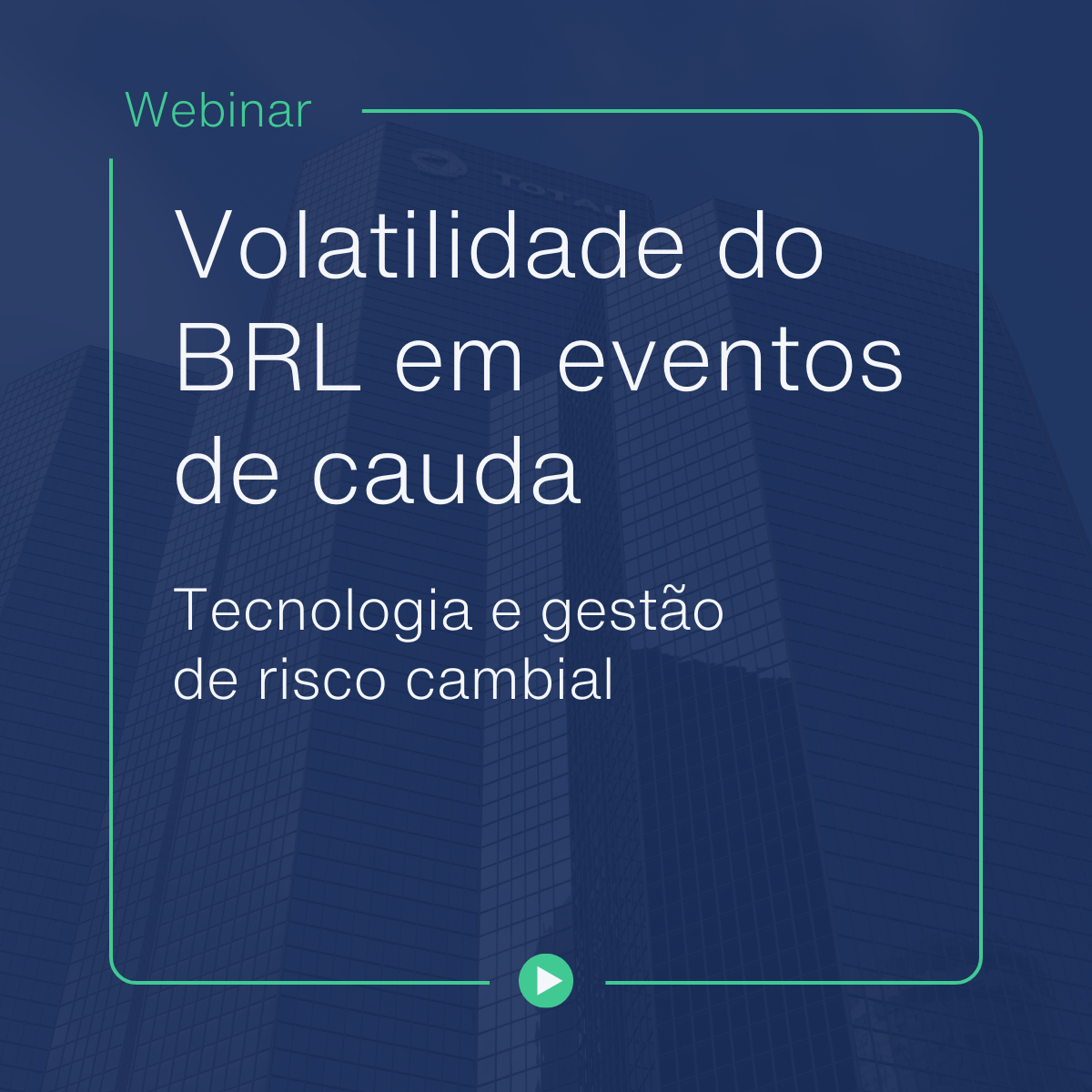 Volatilidade do BRL em Eventos de Cauda - Tecnologia e Gestão de Risco Cambial