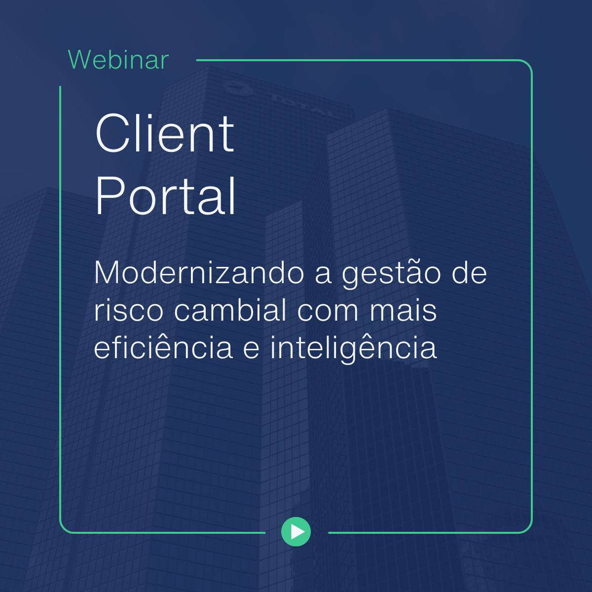 Client Portal: Modernizando a Gestão de Risco Cambial com Mais Eficiência e Inteligência