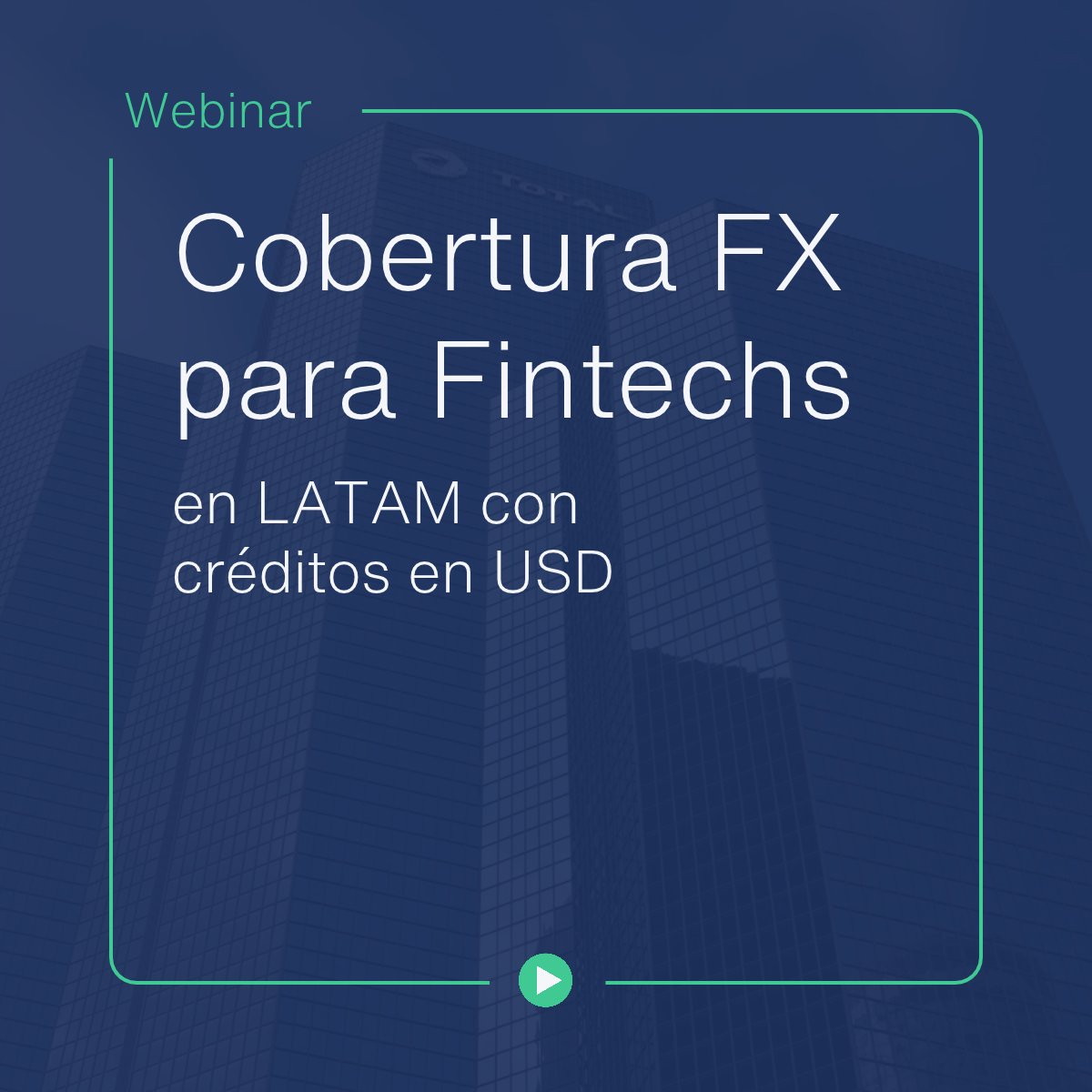 Webinar de Deaglo sobre cobertura FX para fintechs en LATAM con créditos en USD, presentado por especialistas en Client Engagement y Risk Management.