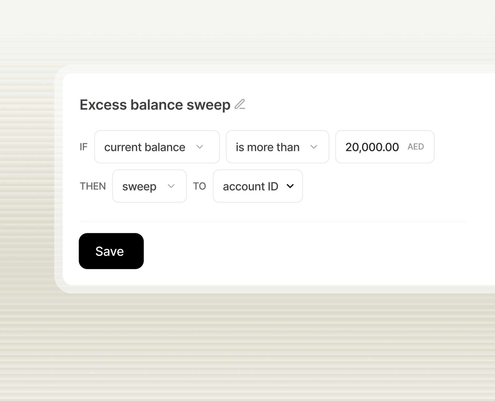 Form titled Excess balance sweep with conditional rule: If current balance is more than 20,000 AED, then sweep to account ID, with a Save button below.