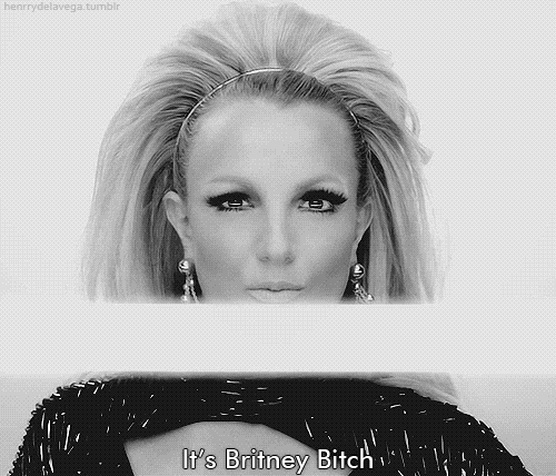 i'm britney, bitch - gif