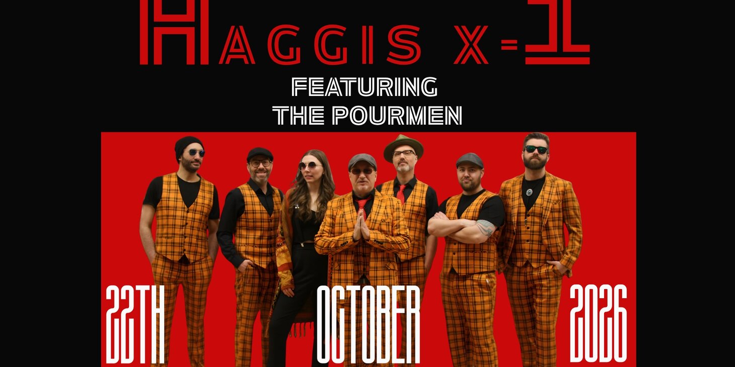 Haggis X-1 Feat Members of Enter The Haggis - Celtic Rock Legends + The Pourmen