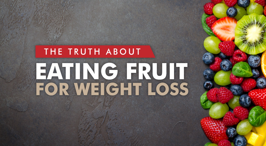 The Truth About Eating Fruit for Weight Loss