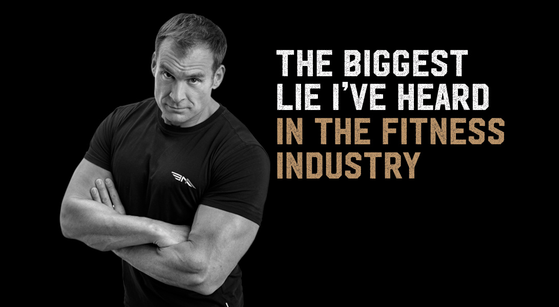 The Biggest Lie in the Fitness Industry