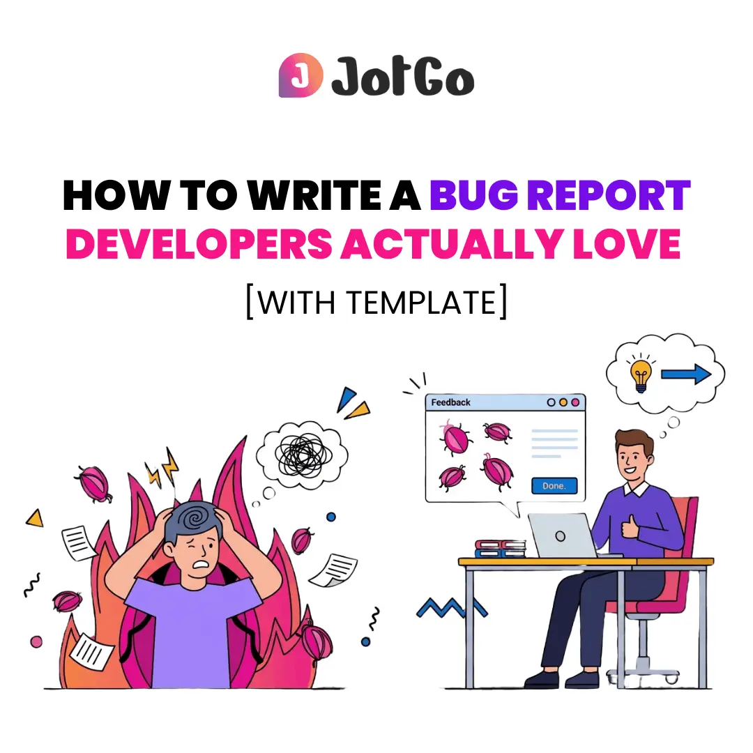 How to Write a Bug Report Developers Love (+ Free Template)
