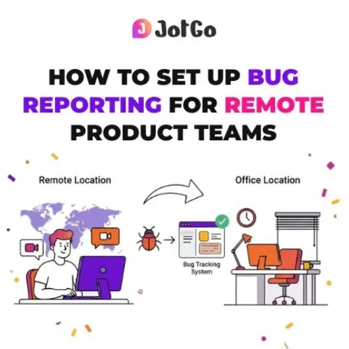 How to Set Up Bug Reporting for Remote Product Teams