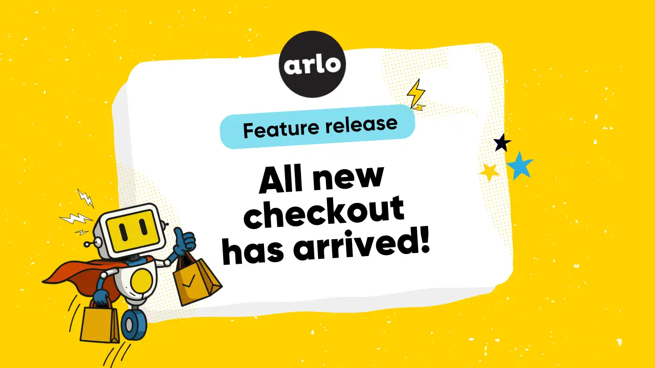 The all new Arlo checkout is here