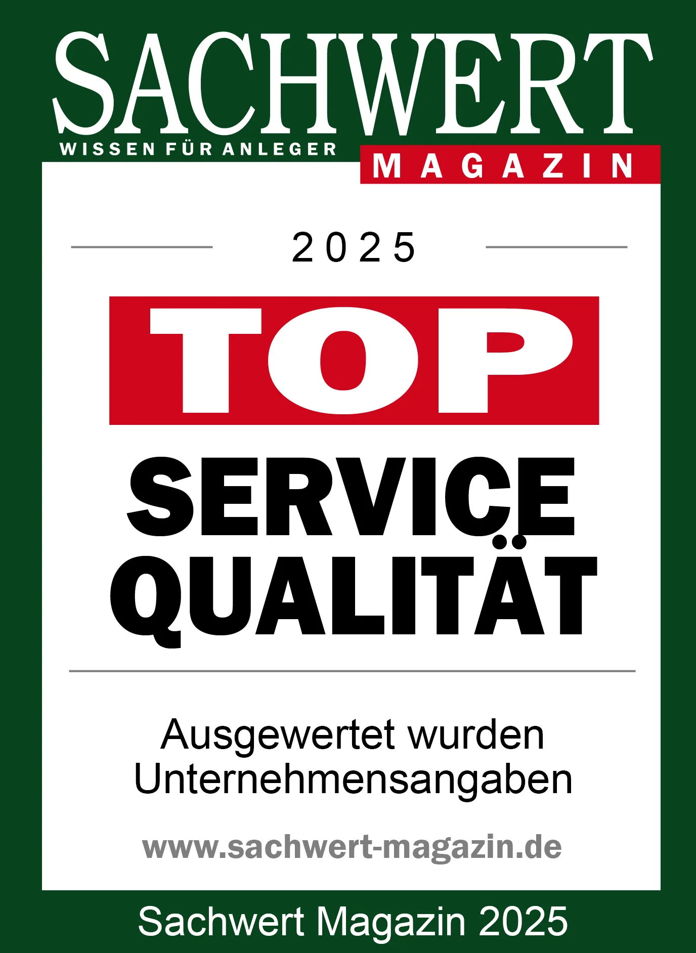 Auszeichnung von Sachwert Magazin 2025 für Top Service Qualität, basierend auf ausgewerteten Unternehmensangaben.