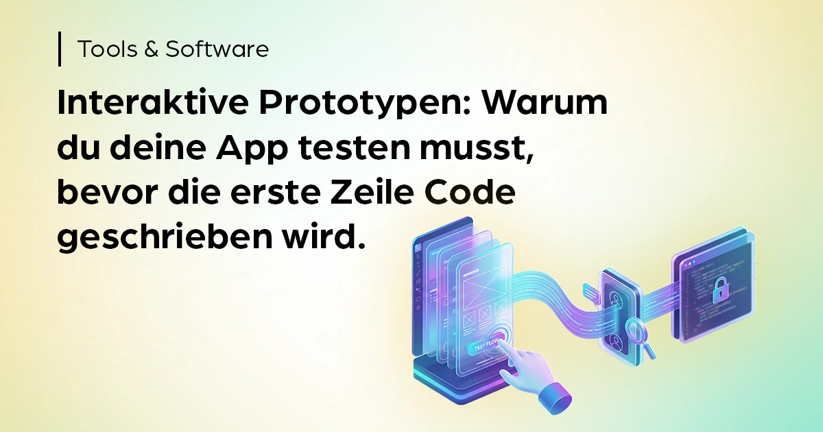 Interaktive Prototypen: Teste die App vor dem Code