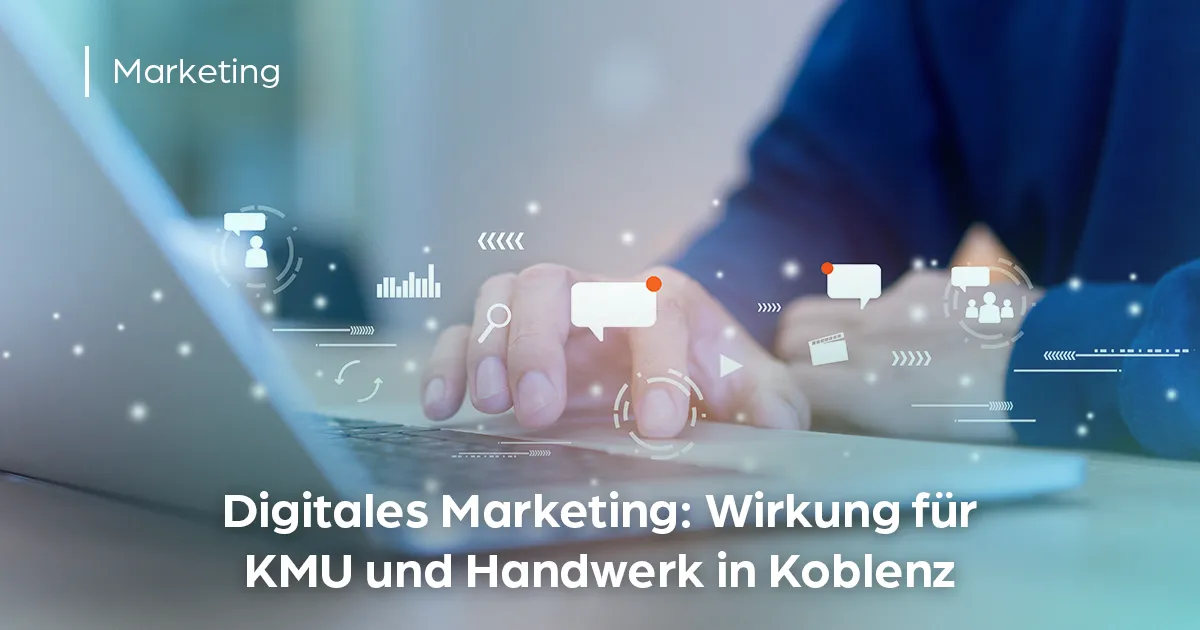 Digitales Marketing sorgt für mehr Sichtbarkeit in Koblenz – erklärt werden Definition, Kanäle (SEO, Social Media, E‑Mail) und rechtliche DSGVO-Aspekte.