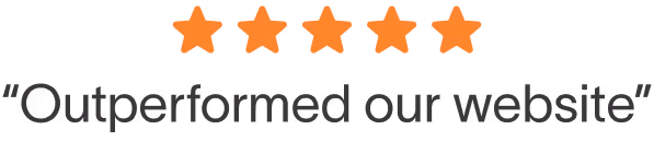 Five orange stars above the quote: 'Outperformed our website'.