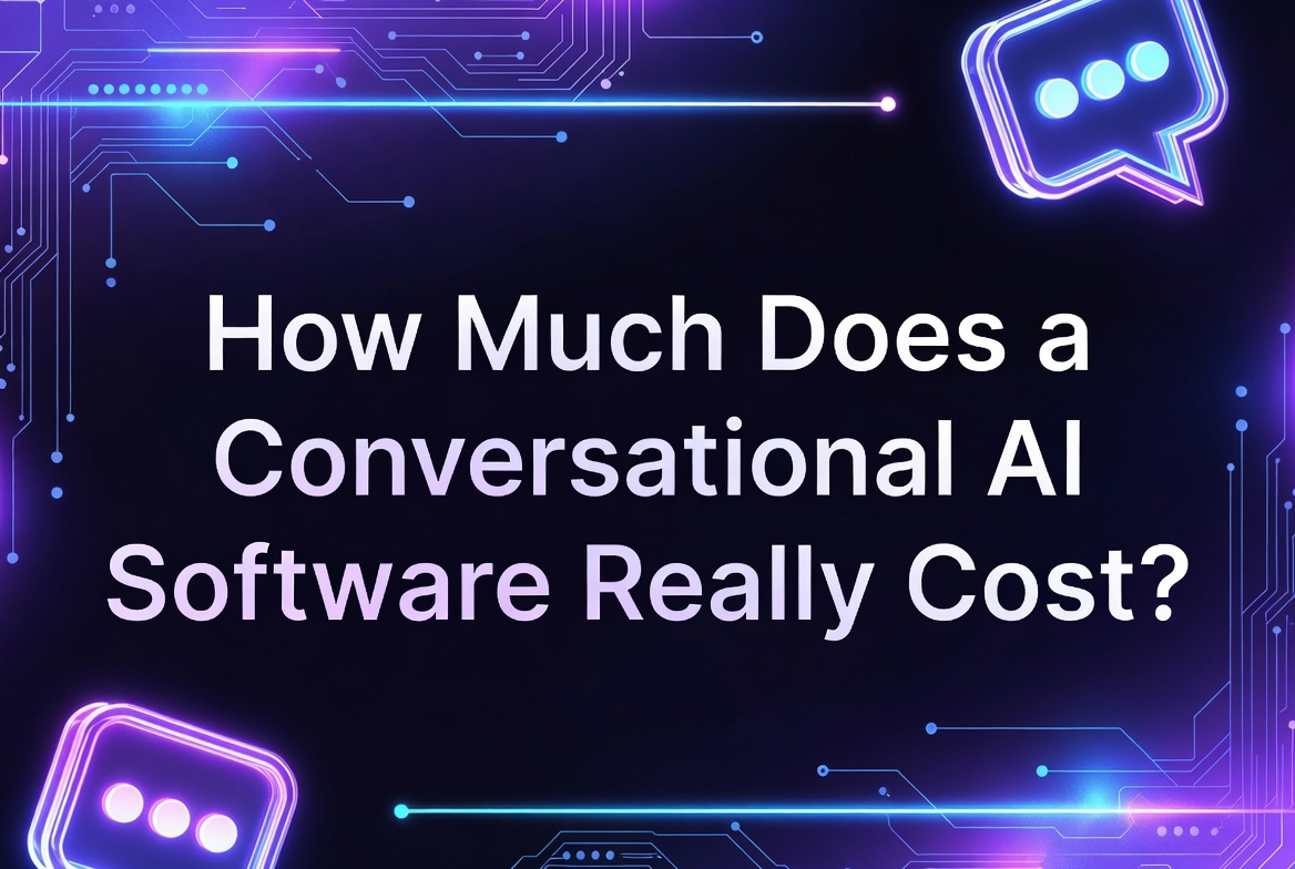 You Won't Believe How Affordable Building a Conversational AI Software Can Be in 2026