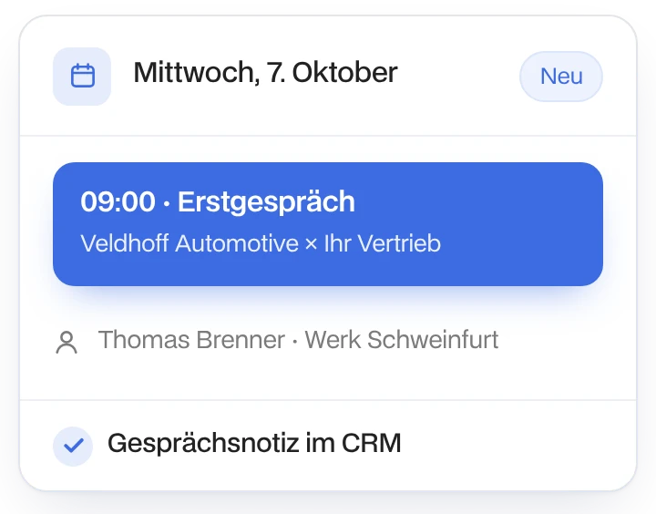 Termin im Kalender: Erstgespräch Veldhoff Automotive mit Ihrem Vertrieb, Gesprächsnotiz im CRM